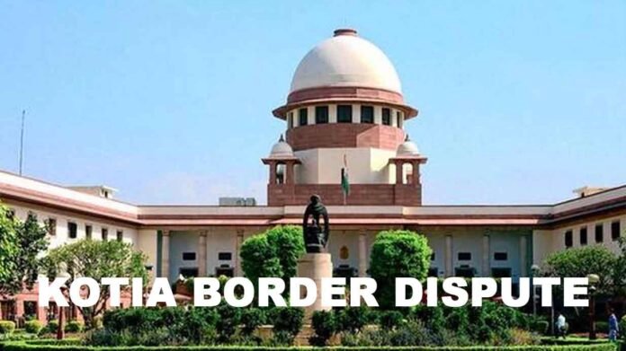 KOTIA BORDER DISPUTE